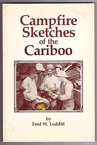 Imagen de archivo de Campfire Sketches of the Cariboo a la venta por Antiquarius Booksellers