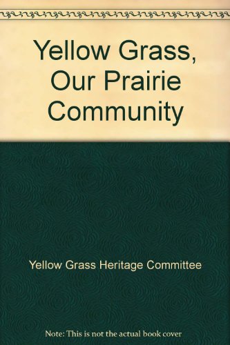 9780889252240: Yellow Grass, Our Prairie Community