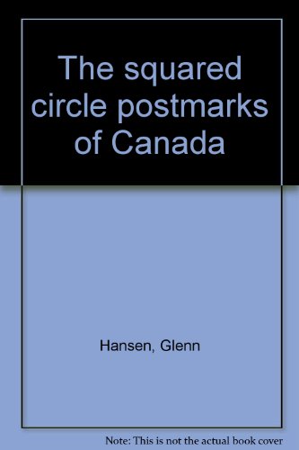 The Squared Circle Postmarks Of Canada