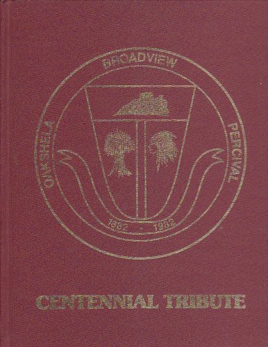 9780889253391: Centennial Tribute : Broadview, Oakshela, Percival, 1882-1982
