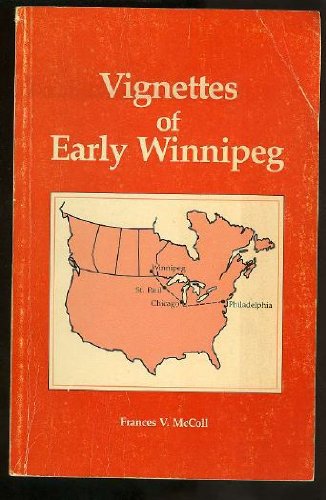 Imagen de archivo de VIGNETTES OF EARLY WINNIPEG 1912 - 1926 a la venta por COOK AND BAKERS BOOKS