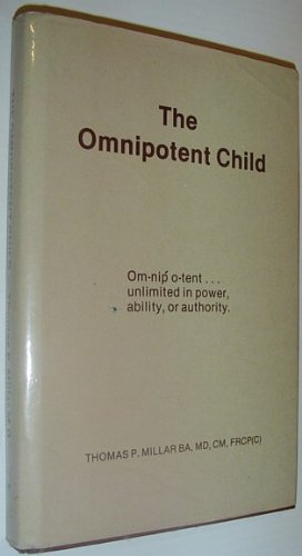 Beispielbild fr The Omnipotent Child - Unlimited in Power, Ability, or Authority zum Verkauf von Wonder Book
