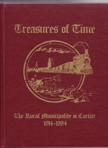 Treasures of Time: The Rural Municipality of Cartier, 1914-1984