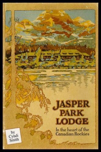 9780889256088: JASPER PARK LODGE In the Heart of the Canadian Rockies
