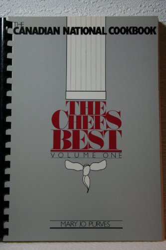 The Canadian National Cookbook: THE CHEFS BEST: Volume One