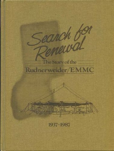 Search for renewal : the story of the Rudnerweider/Evangelical Mennonite Mission Conference, 1937...