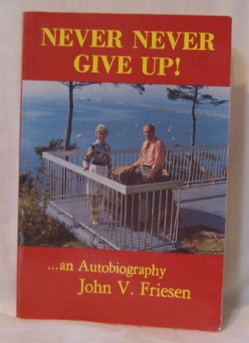 Stock image for Never Never Give Up! for sale by Rainy Day Books