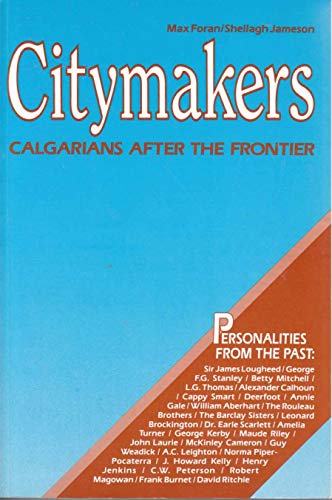 Stock image for Citymakers: Calgarians after the frontier for sale by GF Books, Inc.