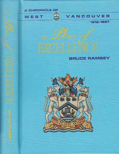 Imagen de archivo de A place of excellence : a chronicle of West Vancouver 1912-1987 a la venta por WorldofBooks