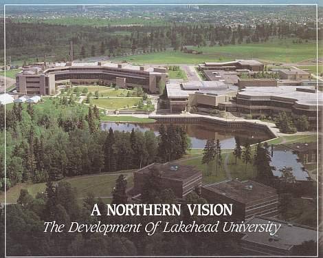 Stock image for A Northern Vision - The Development of Lakehead University for sale by Bailey Books