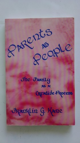 Stock image for Parents as People: The Family as a Creative Process for sale by The Unskoolbookshop