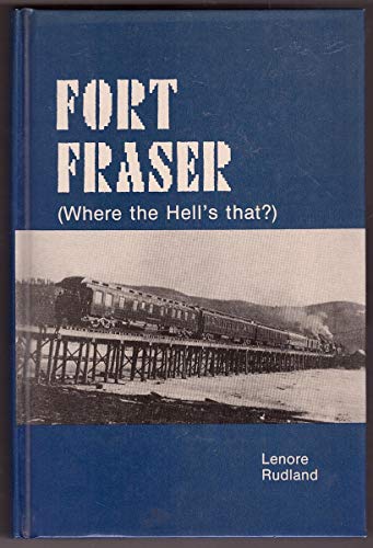 9780889258860: Fort Fraser (Where the Hell's that?)