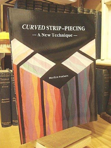 Imagen de archivo de Curved Strip-Piecing - A New Technique a la venta por Books From California