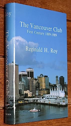 Beispielbild fr The Vancouver Club: First Century 1889-1989 zum Verkauf von WorldofBooks