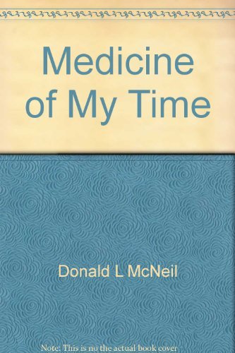 Imagen de archivo de Medicine of My Time a la venta por Midtown Scholar Bookstore