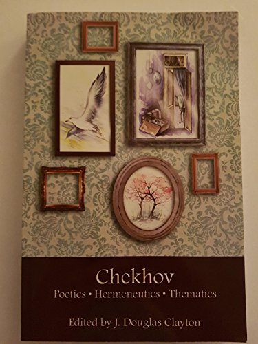 Beispielbild fr Anton Pavlovich Chekhov: Poetics, Hermeneutics, Thematics zum Verkauf von Cross-Country Booksellers