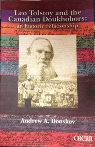 Leo Tolstoy And The Canadian Doukhobors: An Historic Relationship (FINE COPY OF UNCOMMON 2005 FIR...