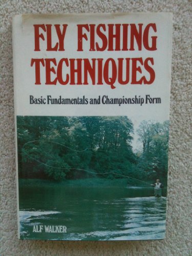 Stock image for Fly fishing techniques: Basic fundamentals and championship form for sale by HPB-Diamond
