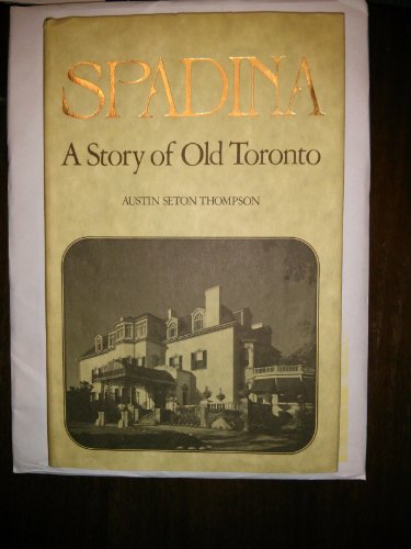 9780889320048: Spadina: A story of old Toronto