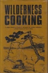 Imagen de archivo de WILDERNESS COOKING: A Unique Illustrated Cookbook and Guide for Outdoor Enthusiasts a la venta por Richard Sylvanus Williams (Est 1976)