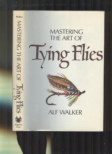 Imagen de archivo de Mastering the art of tying flies a la venta por ThriftBooks-Dallas