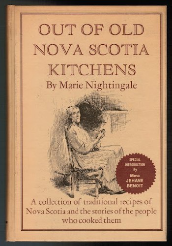 Imagen de archivo de Out of Old Nova Scotia Kitchens (A collection of traditional recipes of Nova Scotia and the stories of the people who cooked them) a la venta por Zoom Books Company