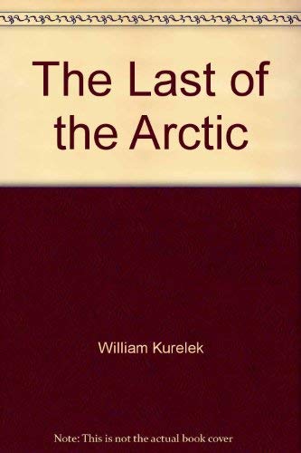 Beispielbild fr The Last of the Arctic zum Verkauf von Hourglass Books