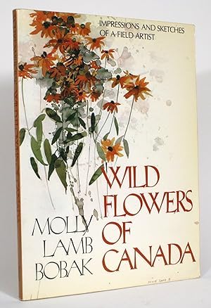 Wild flowers of Canada: Impressions and sketches of a field artist