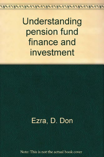 Understanding pension fund finance and investment (9780889321090) by Ezra, D. Don