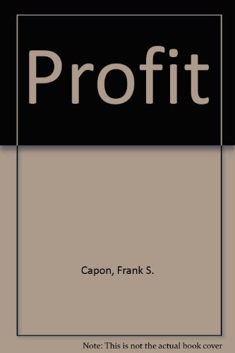 Stock image for Profit: The Nature, Size and Role of Profit in a Technological Society for sale by Book Dispensary