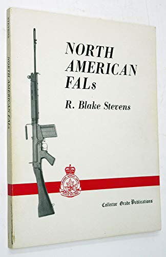 Stock image for North American FALs: NATO's Search for a Standard Rifle for sale by Second Story Books, ABAA