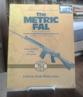 9780889350052: The Metric FAL: The Free World's Right Arm (Volume Three of the FAL Series)