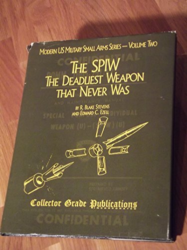 Beispielbild fr SPIW: The Deadliest Weapon That Never Was zum Verkauf von Sierra Rose Antiques
