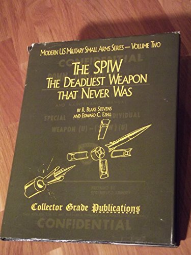 Stock image for SPIW: The Deadliest Weapon That Never Was for sale by Sierra Rose Antiques