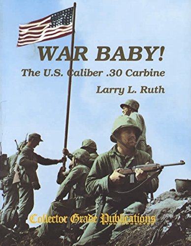 9780889351172: War Baby!: The US Caliber .30 Carbine M1: Volume 1