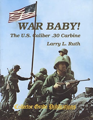 9780889351172: War Baby! The U.S. Caliber .30 Carbine, Vol. 1