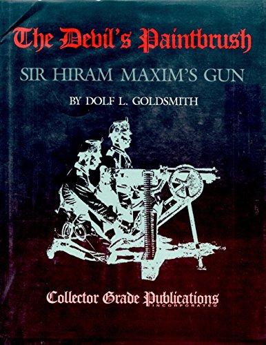 Beispielbild fr Devil's Paintbrush Sir Hiram Maxim's Gun zum Verkauf von Inside the Covers
