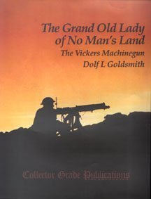 Stock image for The Grand Old Lady of No Man's Land: The Vickers Machinegun for sale by GF Books, Inc.