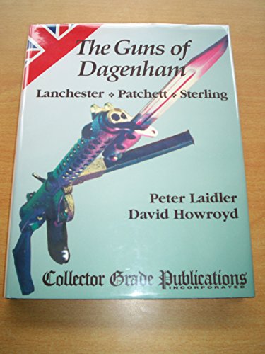 Beispielbild fr Guns of Dagenham: Lanchester,Patchett,Sterling zum Verkauf von GF Books, Inc.