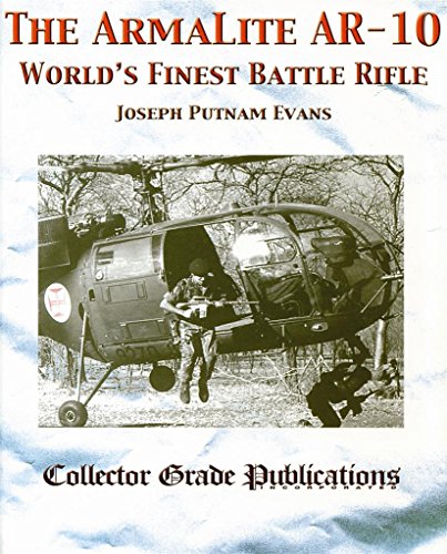 Beispielbild fr THE ARMALITE AR-10: WORLD'S FINEST BATTLE RIFLE zum Verkauf von BSG BOOKS