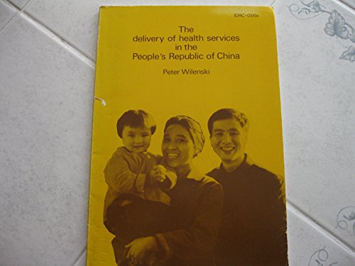 9780889360723: The delivery of health services in the People's Republic of China