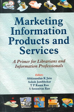 Beispielbild fr Marketing Information Products and Services: A Primer for Librarians and Information Professionals zum Verkauf von Buchpark