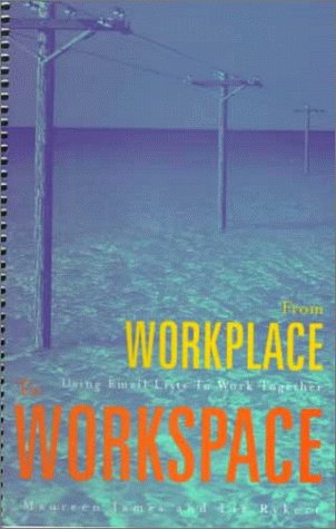 9780889368484: From Workplace to Workspace: Using Email Lists to Work Together