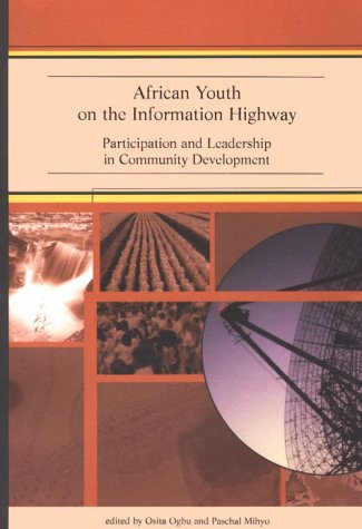 Beispielbild fr African Youth on the Information Highway: Participation and Leadership in Community Development zum Verkauf von Ammareal