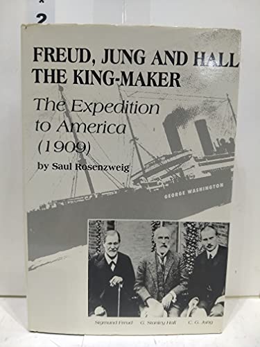 9780889371101: Freud, Jung, and Hall the King-Maker: The Expedition to America (1909)