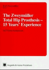 Beispielbild fr The Zweymller Total Hip Prosthesis, 15 Years' Experience zum Verkauf von medimops
