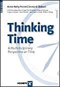 Stock image for Thinking Time: A Multidisciplinary Perspective on Time for sale by Phatpocket Limited