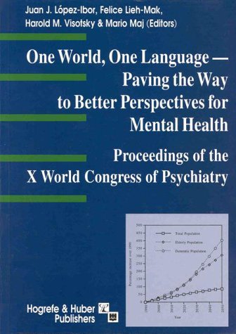 Imagen de archivo de One World, One Language: Paving the Way to Better Perspectives for Mental Health: Proceedings of the X World Congress of Psychiatry a la venta por Zubal-Books, Since 1961