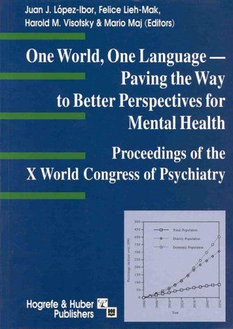 Stock image for One World, One Language: Paving the Way to Better Perspectives for Mental Health: Proceedings of the X World Congress of Psychiatry for sale by Zubal-Books, Since 1961