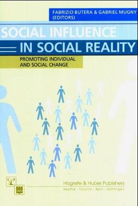 Beispielbild fr Social Influence in Social Reality: Promoting Individual and Social Change Butera, Fabrizio and Mugny, Gabriel zum Verkauf von online-buch-de